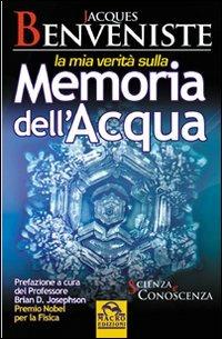 La mia verità sulla memoria dell'acqua - Jacques Benveniste - copertina