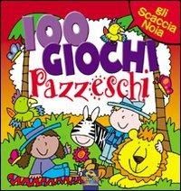 Cento giochi pazzeschi. Rosso. Ediz. illustrata - copertina