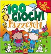 Cento giochi pazzeschi. Giallo. Ediz. illustrata - copertina