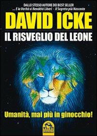 Il risveglio del leone. Umanità, mai più in ginocchio - David Icke - copertina