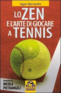 Lo zen e l'arte di giocare a tennis - Agam Bernardini - 4