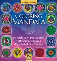 Coloring mandala. Vol. 3 - Susanne F. Fincher - copertina