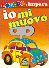 Io mi muovo. Colora e impara. Ediz. illustrata - copertina