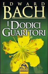 I dodici guaritori - Edward Bach - copertina