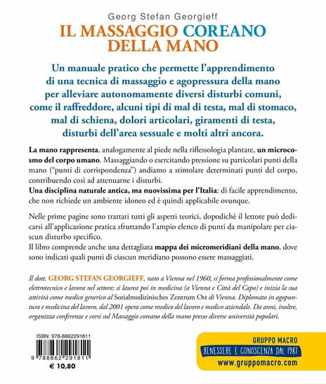 Il massaggio coreano della mano. Le tecniche riflessologiche le malattie curabili. Manuale pratico con oltre 85 immagini descrittive - George Stefan Georgieff - 2