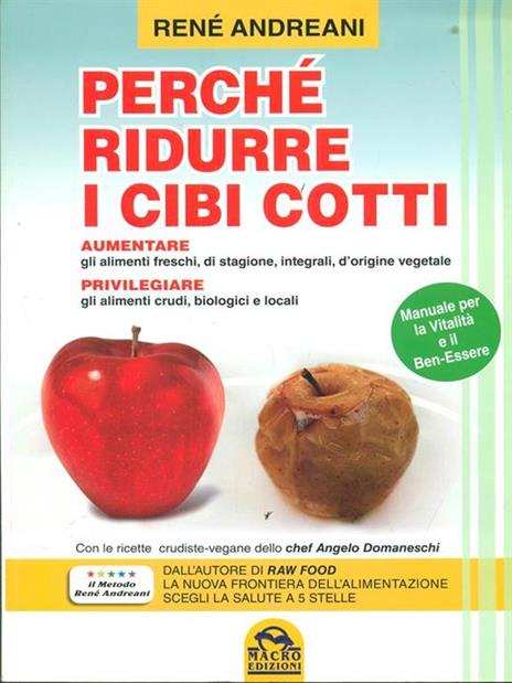 Perché ridurre i cibi cotti. Manuale per la vitalità e il ben-essere - René Andreani - copertina