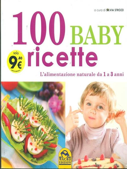 100 baby ricette. L'alimentazione naturale da 1 ai 3 anni - copertina