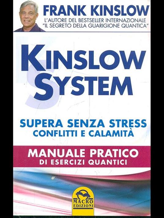 Kinslow system. Supera senza stress conflitti e calamità. Manuale pratico di esercizi quantici - Frank Kinslow - 3