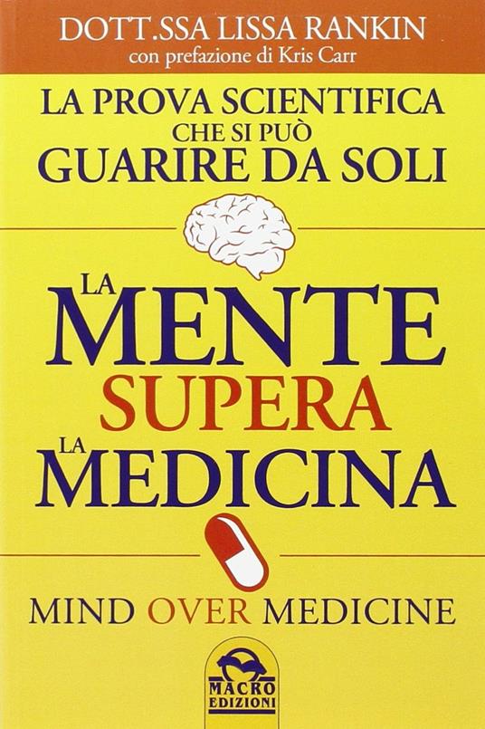 La mente supera la medicina - Lissa Rankin - copertina