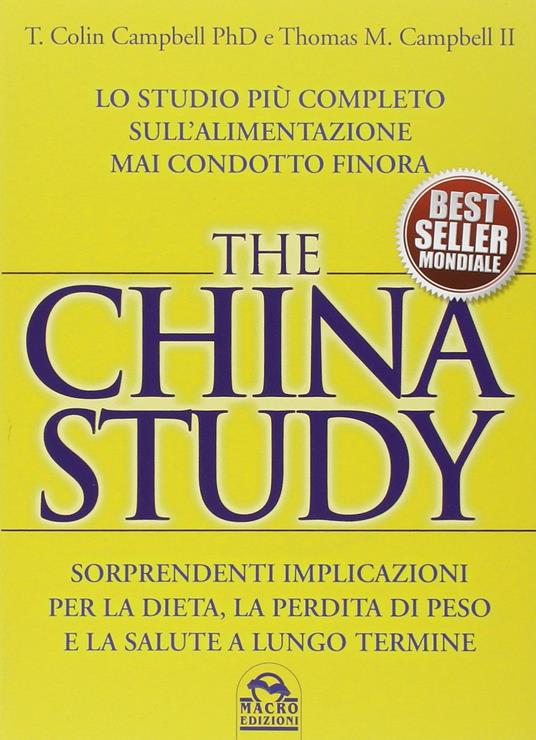 The China study. Lo studio più completo sull'alimentazione mai condotto finora - T. Colin Campbell,Thomas M. II Campbell - 8