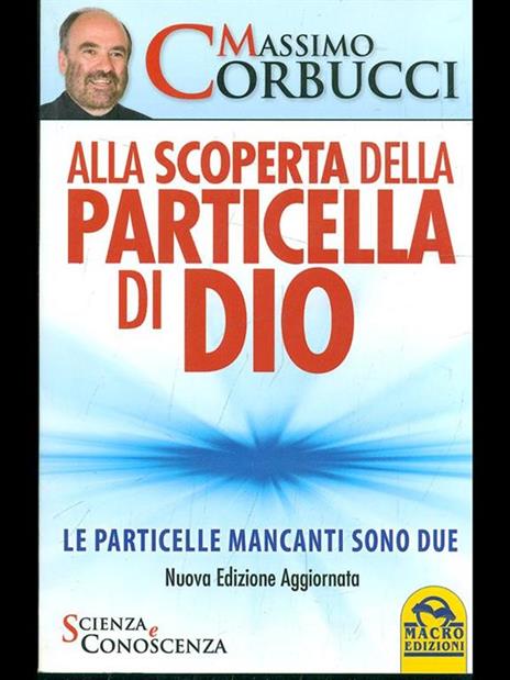 Alla scoperta della particella di Dio. Le particelle mancanti sono due - Massimo Corbucci - copertina