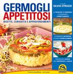 Germogli appetitosi. Ricette, curiosità e approfondimenti