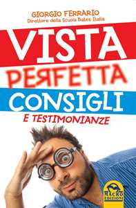 Libro Vista perfetta. Consigli e testimonianze Giorgio Ferrario