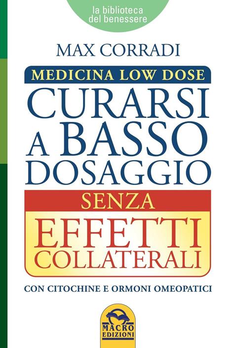 Curarsi a basso dosaggio senza effetti collaterali. Medicina low dose - Max Corradi - copertina
