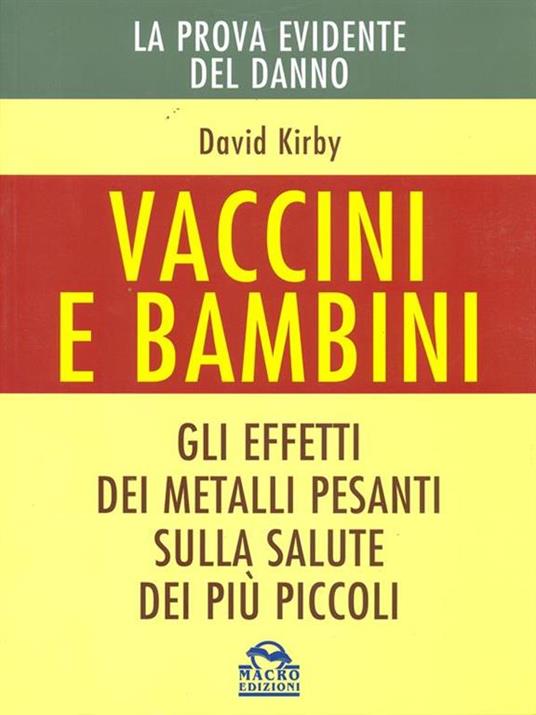 Vaccini e bambini. Gli effetti dei metalli pesanti sulla salute dei più piccoli - David Kirby - 5