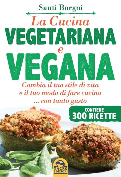 La cucina vegetariana e vegana - Santi Borgni - 2