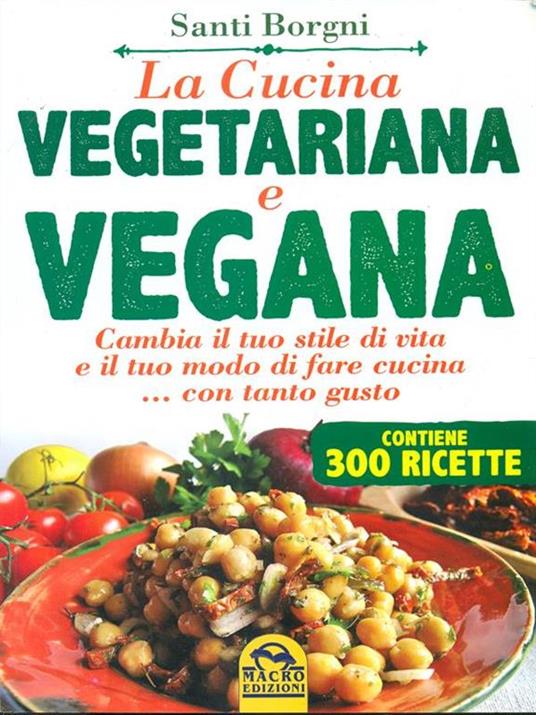 La cucina vegetariana e vegana - Santi Borgni - 3