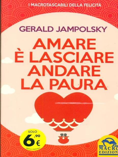 Amare è lasciare andare la paura - Gerald G. Jampolsky - copertina