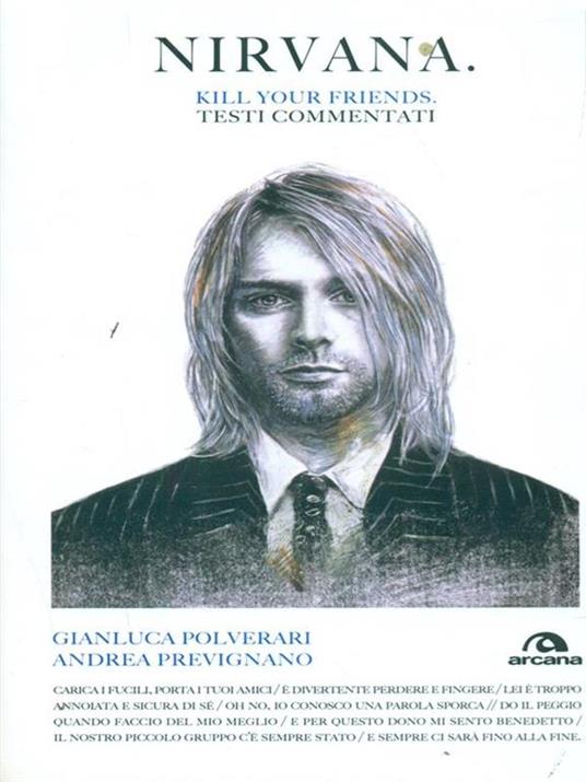 Nirvana. Kill your friends. Testi commentati - Gianluca Polverari,Andrea Prevignano - 4