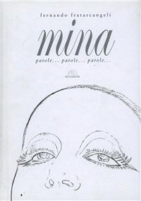 Mina. Parole... parole... parole - Fernando Francatelli - copertina