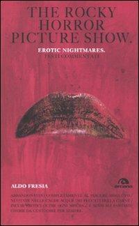 The Rocky horror picture show. Erotic nightmare. Testi commentati - Aldo Fresia - copertina