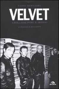 Libro Velvet. Crollasse pure il mondo Fabio Bernabei