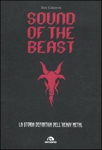 Sound of the beast. La storia definitiva dell'heavy metal - Ian Christe - copertina