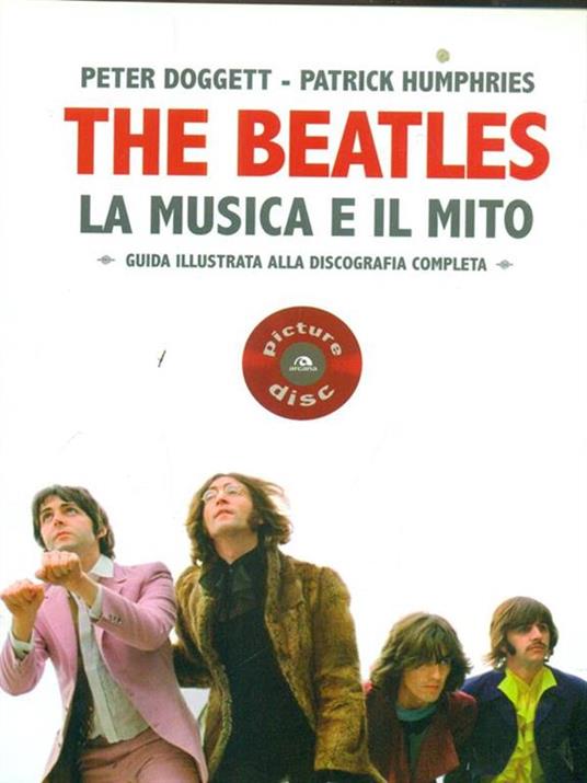 The Beatles. La musica e il mito. Guida illustrata alla discografia completa - Peter Doggett,Patrick Humphries - 4