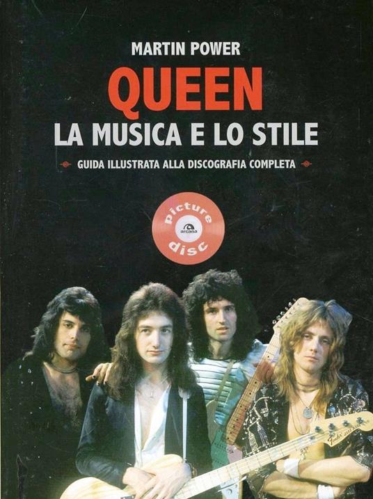 Queen. La musica e lo stile. Guida illustrata alla discografia completa - Martin Power - copertina