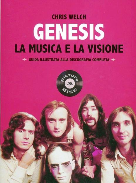 Genesis. La musica e la visione. Guida illustrata alla discografia completa - Chris Welch - copertina