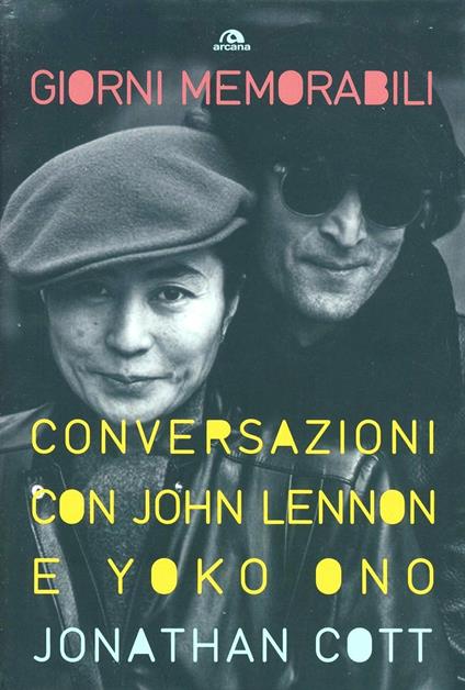 Giorni memorabili. Conversazioni con John Lennon e Yoko Ono - Jonathan Cott - copertina
