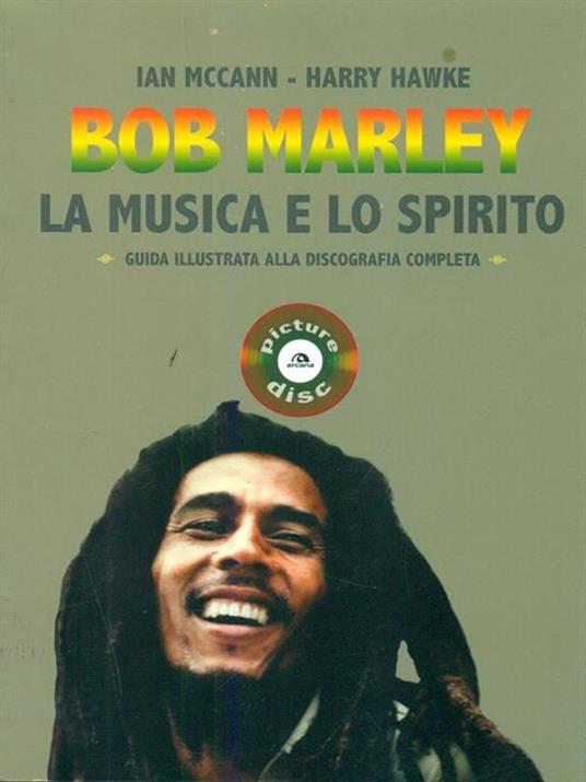 Bob Marley. La musica e lo spirito. Guida illustrata alla discografia completa - Ian MacCann,Harry Hawke - 6