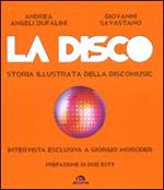 La disco. Storia illustrata della discomusic