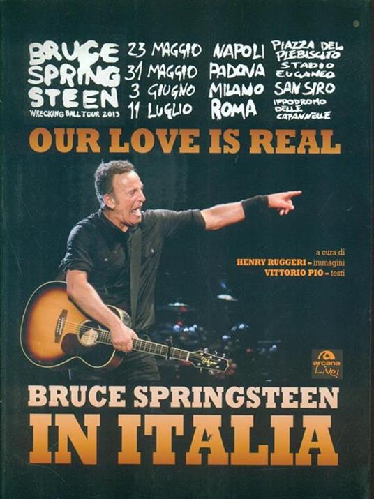 Our love is real. Bruce Springsteen in Italia. Ediz. illustrata - Henry Ruggeri,Vittorio Pio - 6