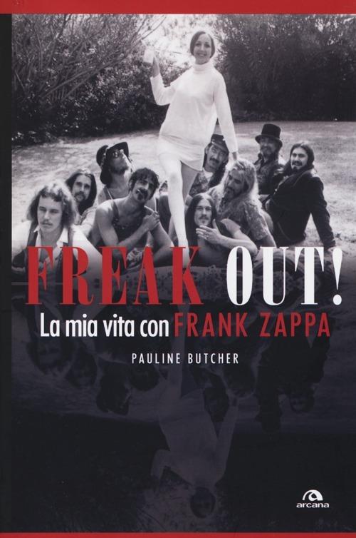 Freak out! La mia vita con Frank Zappa - Pauline Butcher - copertina