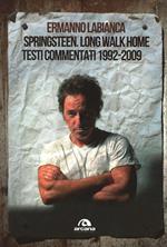 Springsteen. Long walk home. Testi commentati. 1992-2009