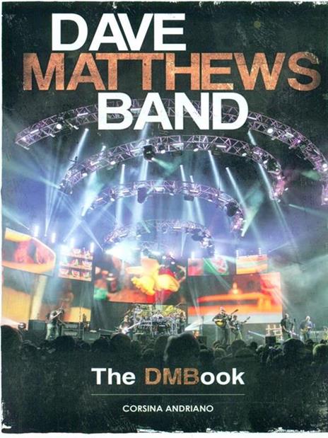 Dave Matthews Band. The DMBook - Corsina Andriano - copertina