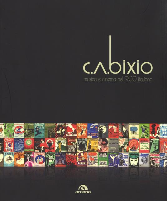 C. A. Bixio. Musica e cinema nel '900 italiano. Ediz. illustrata - 6