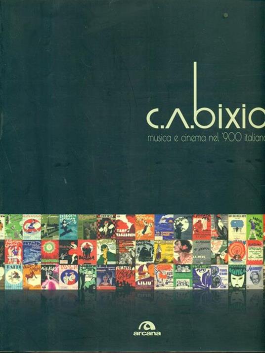 C. A. Bixio. Musica e cinema nel '900 italiano. Ediz. illustrata - copertina