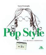 Pop style. La musica addosso