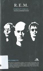 R.E.M. Perfect circle. Testi commentati