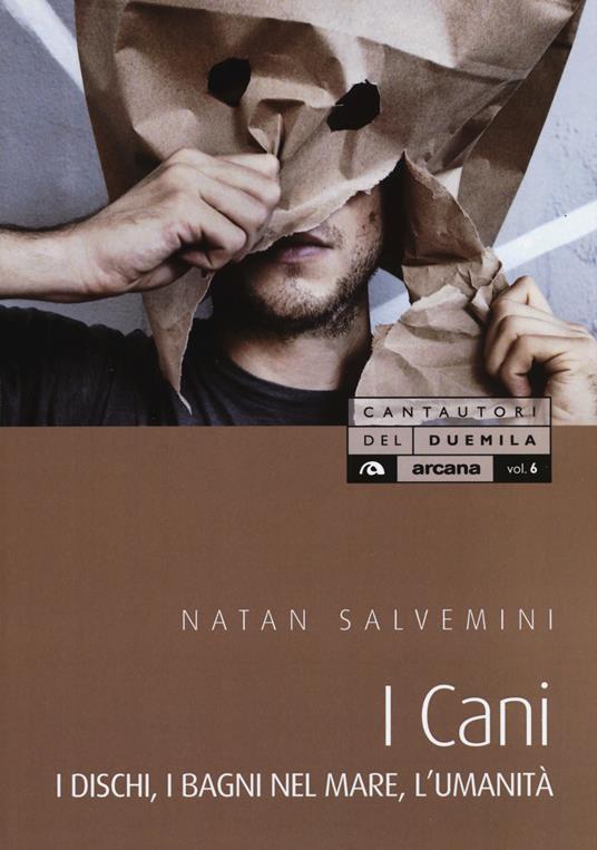I Cani. I dischi, i bagni nel mare, l'umanità - Natan Salvemini - copertina