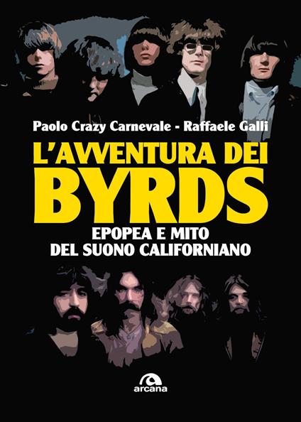 L'avventura dei Byrds. Epopea e mito del suono californiano - Paolo Carnevale,Raffaele Galli - copertina