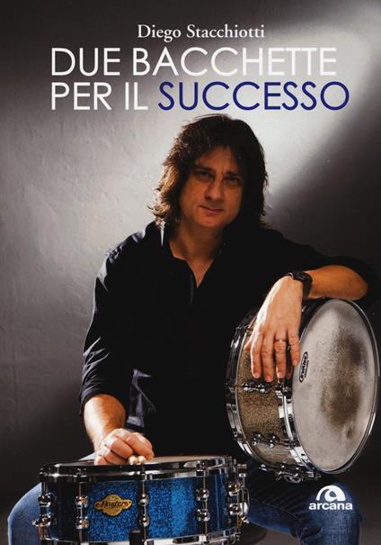 Due bacchette per il successo - Diego Stacchiotti - copertina