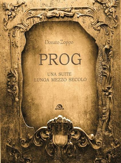 Prog. Una suite lunga mezzo secolo - Donato Zoppo - ebook