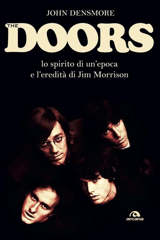 The Doors. Lo spirito di un'epoca e l'eredità di Jim Morrison - John Densmore,Seba Pezzani - ebook