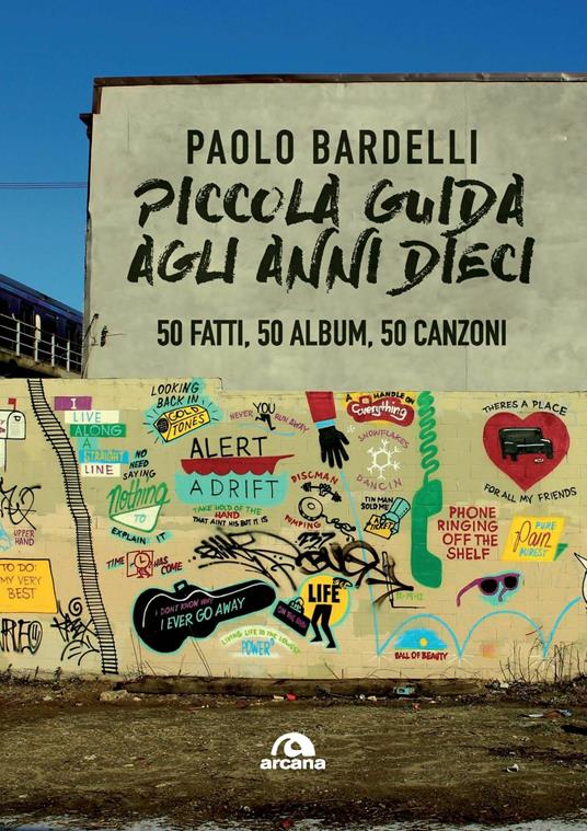 Piccola guida agli anni Dieci. 50 fatti, 50 album, 50 canzoni - Paolo Bardelli - copertina