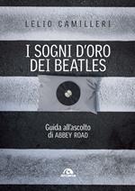 I sogni d'oro dei Beatles. Guida all'ascolto di Abbey Road