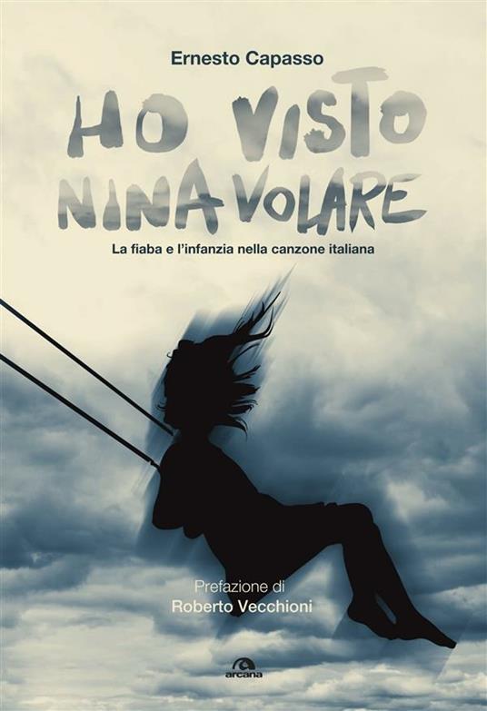 Ho visto Nina volare. La fiaba e l'infanzia nella canzone italiana - Ernesto Capasso - ebook