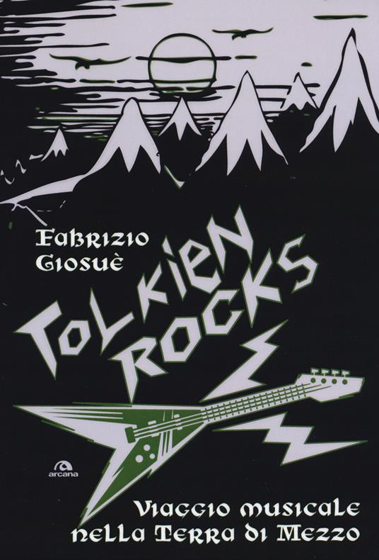 Tolkien Rocks. Viaggio musicale nella Terra di Mezzo - Fabrizio Giosuè - copertina